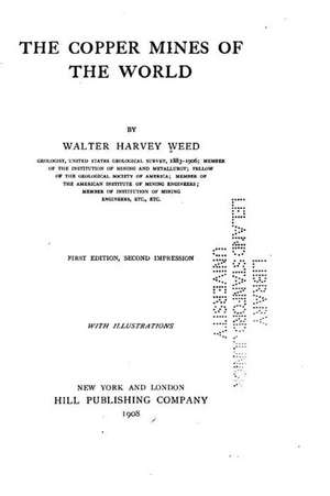 The Copper Mines of the World de Walter Harvey Weed