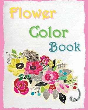 Flower Color Book de Ann Marie