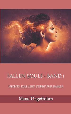 Fallen Souls - Band 1 de Manu Ungefrohrn