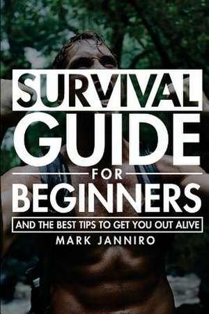 Survival Guide for Beginners de Mark Janniro