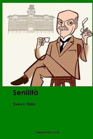 Senilita de Svevo Italo Leggeregiovane