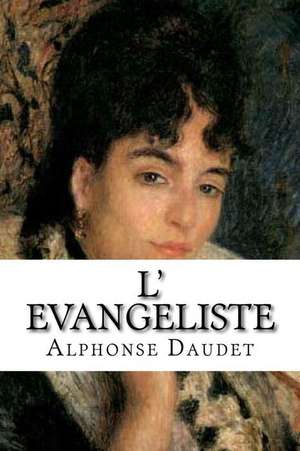 L' Evangeliste de Alphonse Daudet