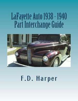 Lafayette Auto 1938 - 1940 Part Interchange Guide de F. D. Harper