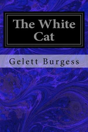 The White Cat de Gelett Burgess