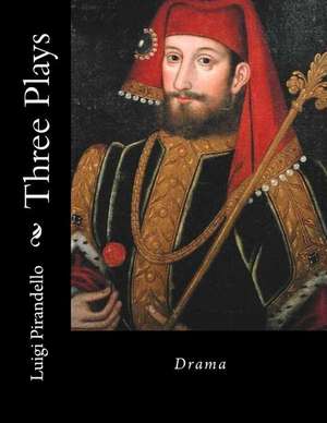 Three Plays de Luigi Pirandello