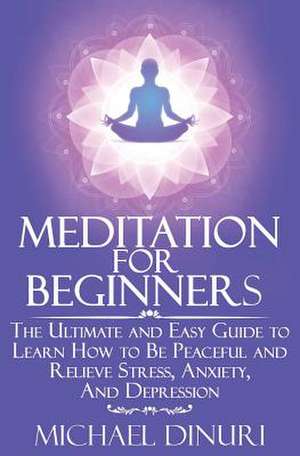 Meditation for Beginners de Michael Dinuri