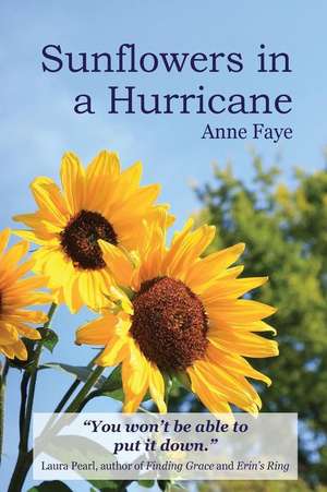 Sunflowers in a Hurricane de Anne M. Faye