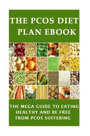 The Pcos Diet Plan eBook de Mrs Juliana Limo