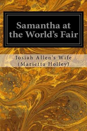 Samantha at the World's Fair de Josiah Allen's Wife (Marietta Holley)