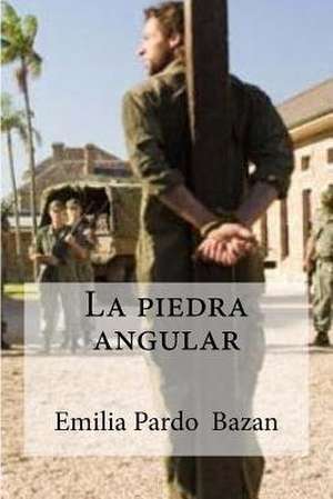 La Piedra Angular de Emilia Pardo