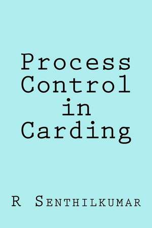 Process Control in Carding de R. Senthilkumar