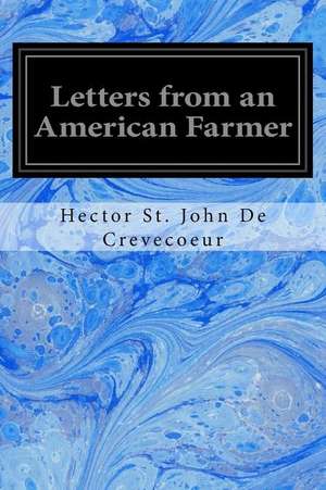 Letters from an American Farmer de Hector St John De Crevecoeur