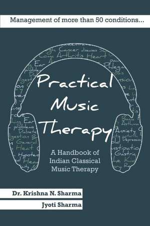 Practical Music Therapy de Sharma, Dr Krishna N.