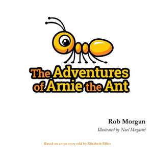 The Adventures of Arnie the Ant de Rob Morgan