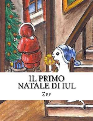 Il Primo Natale Di Iul de Zef