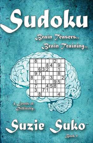 Sudoku - Brain Teasers...Brain Training de Suzie Suko