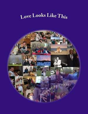 Love Looks Like This de Sherri Lynn Shumate