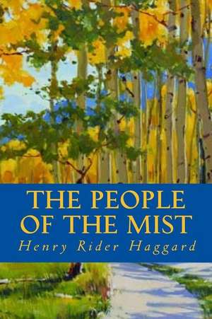 The People of the Mist de Henry Rider Haggard