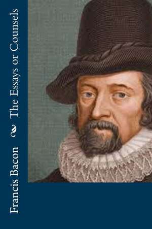 The Essays or Counsels de Francis Bacon