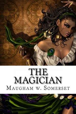 The Magician de Maugham W. Somerset