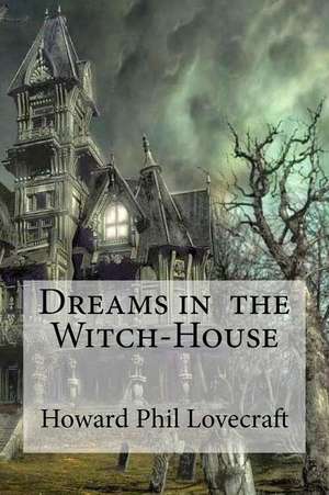 Dreams in the Witch-House de Howard Phil Lovecraft