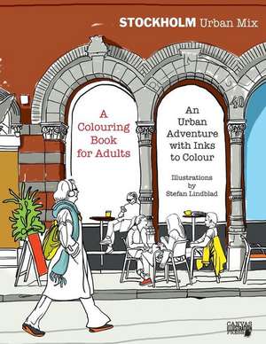 Stockholm Urban Mix, Colouring Book for Adults de Stefan Lindblad