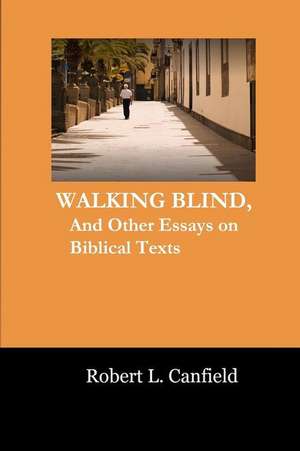 Walking Blind de Robert L. Canfield