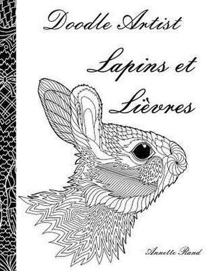 Doodle Artist - Lapins Et Lievres de Annette Rand