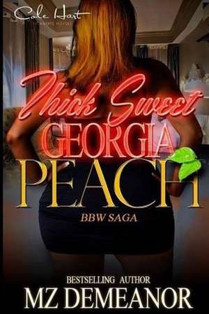 Thick Sweet Georgia Peach de Mz Demeanor