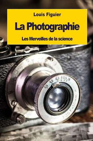 La Photographie de Louis Figuier