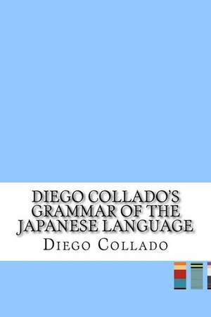 Diego Collado's Grammar of the Japanese Language de Diego Collado