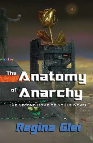 The Anatomy of Anarchy de Regina Glei