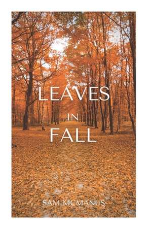 Leaves in Fall de Sam McManus