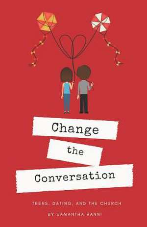 Change the Conversation de Samantha Hanni