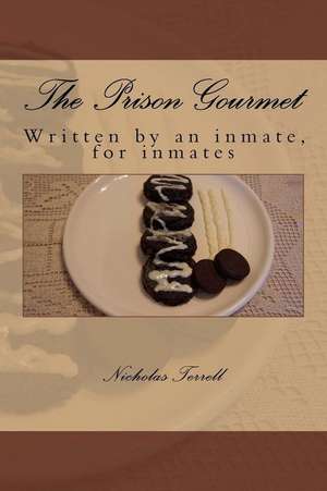 The Prison Gourmet de MR Nicholas Terrell