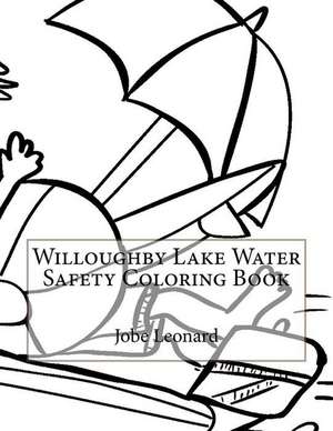 Willoughby Lake Water Safety Coloring Book de Jobe Leonard