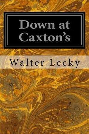 Down at Caxton's de Walter Lecky