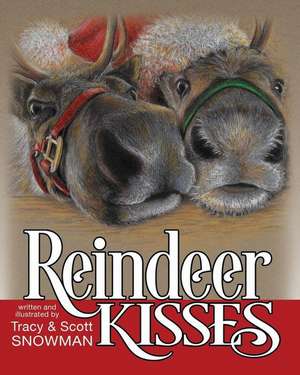 Reindeer Kisses de Tracy L. Snowman