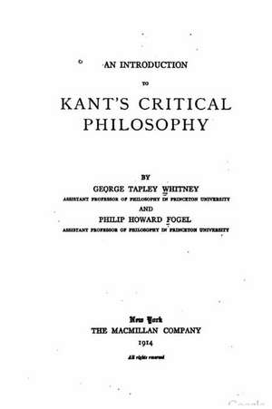 An Introduction to Kant's Critical Philosophy de George Tapley Whitney