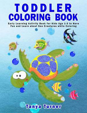 Toddler Coloring Book de Tanya Turner