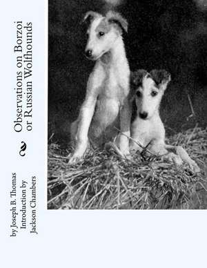 Observations on Borzoi or Russian Wolfhounds de Joseph B. Thomas