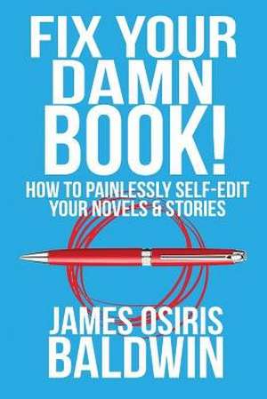 Fix Your Damn Book! de James Osiris Baldwin