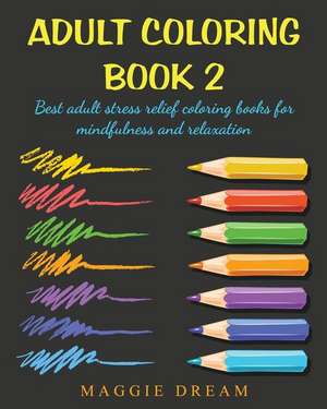 Adult Coloring Book 2 de Maggie Dream