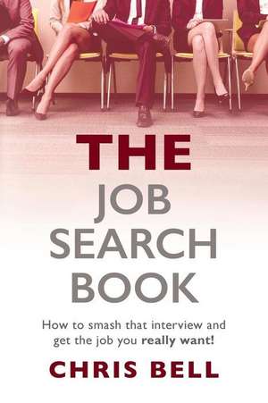 The Job Search Book de Chris Bell