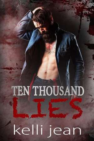 Ten Thousand Lies de Kelli Jean