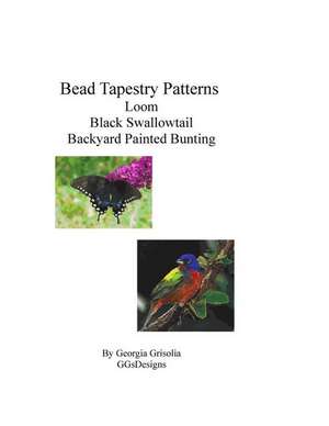 Bead Tapestry Patterns Loom Black Swallowtail Backyard Painted Bunting de Georgia Grisolia