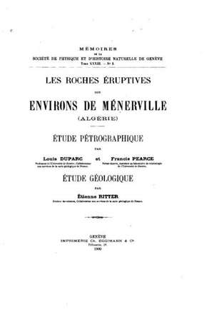 Les Roches Eruptives Des Environs de Menerville (Algerie) de Louis Duparc