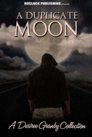A Duplicate Moon de Desiree Granby