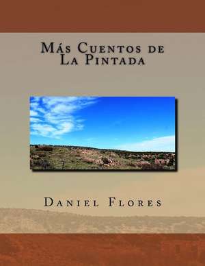 Mas Cuentos de La Pintada de Daniel B. Flores