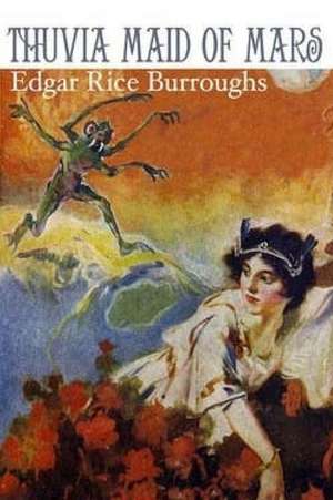 Thuvia Maid of Mars de Edgar Rice Burroughs